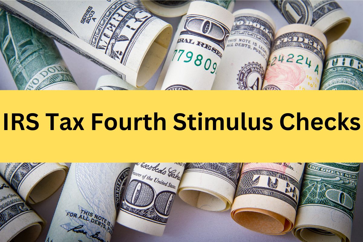 irs tax fourth stimulus checks