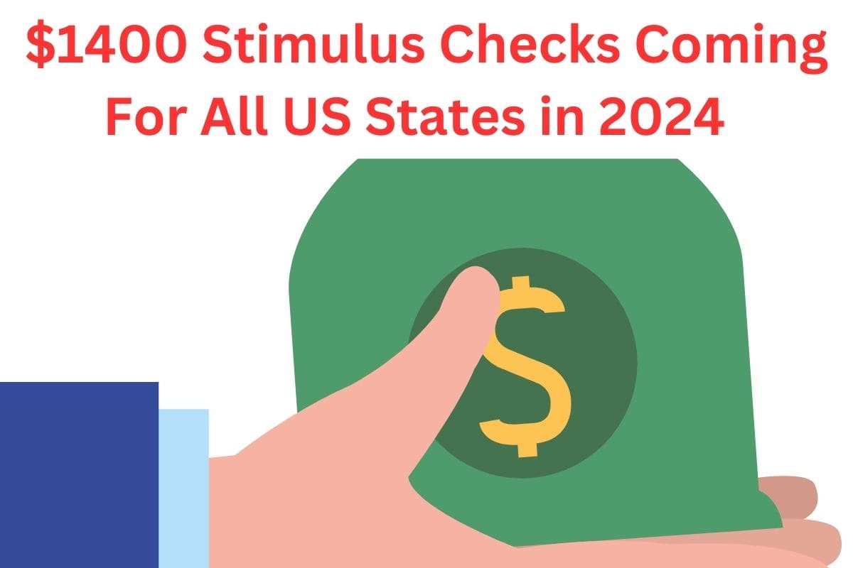 1400 Stimulus Checks Coming For All US States in 2024 Know Payment