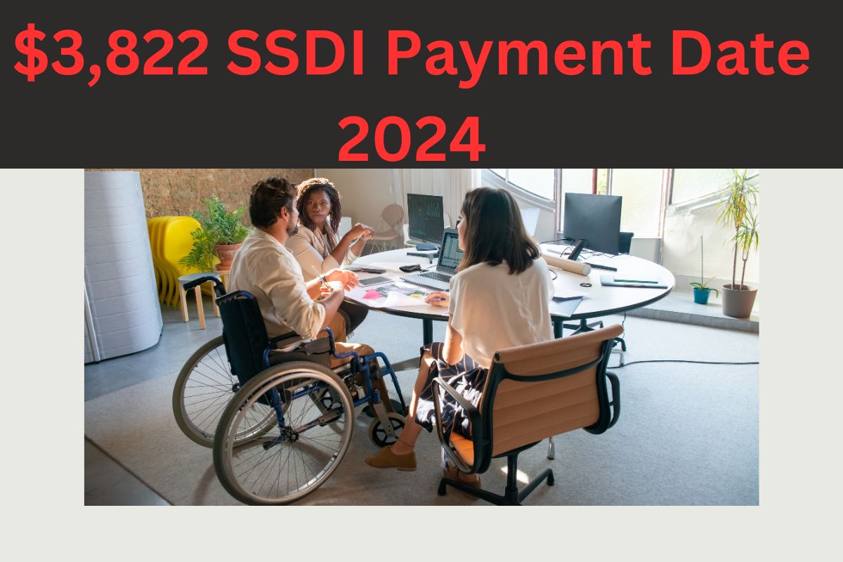 $3,822 SSDI Payment Date 2024 : When Will You Get Increased SSDI Checks ? Track Status 