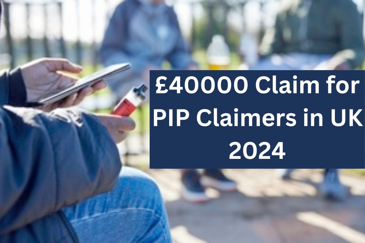 £40000 Claim for PIP Claimers in UK 2024 : Good News for People having Long-term Health Conditions 