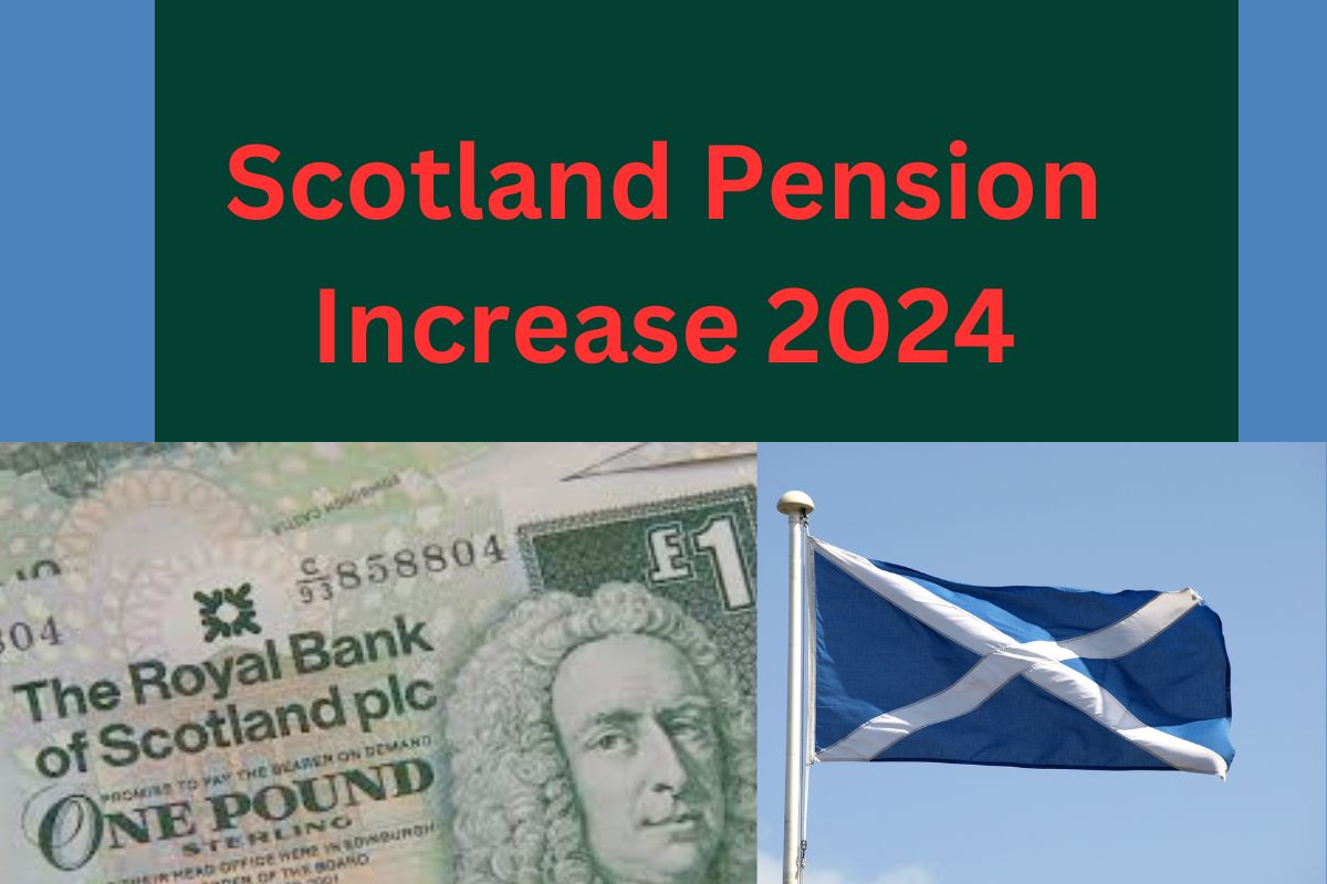 Scotland Pension Increase 2024 : What is Expected Pension increase Amount ? Payment Date 
