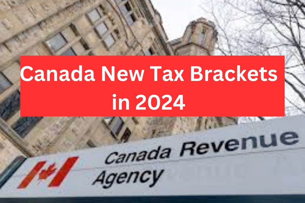 Canada New Tax Brackets in 2024 : Check New Income Tax Rates in Canada, Major Updates