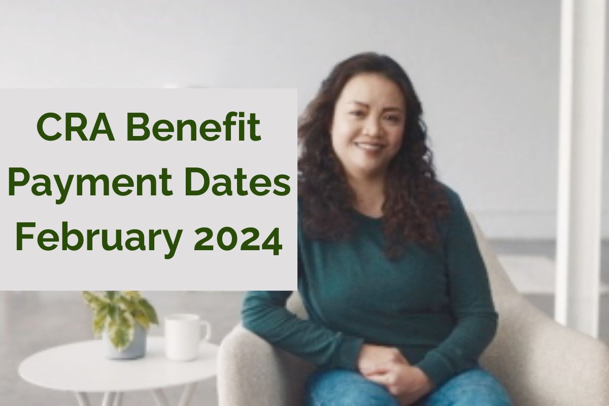 CRA Benefit Payment Dates February 2024 : On these Dates CRA Payments are Coming in Canada?