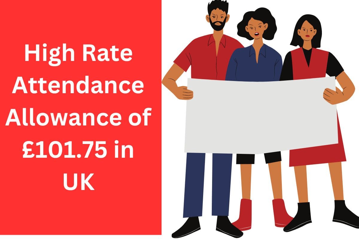 £101.75 High Rate Attendance Allowance UK Coming for 2024: Know Eligibility, Payment Allowance & Apply Process 