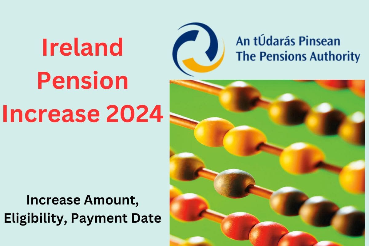 Ireland Pension Increase 2024 : Know Expected Increase Amount, Eligibility, Payment Date 