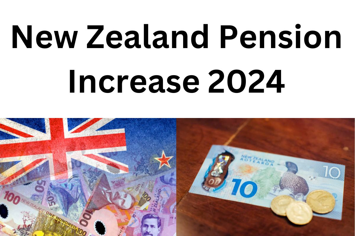 New Zealand Pension Increase 2024 : Who is Eligible for Increase Amount ? Know Payment Dates