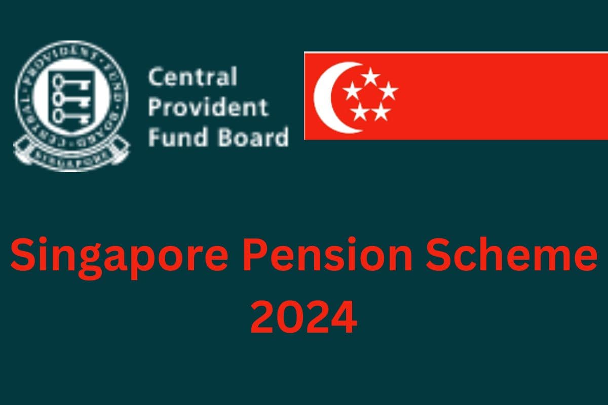 Singapore Pension Scheme 2024 : These are Pension Types you Can Get Benefit in 2024 
