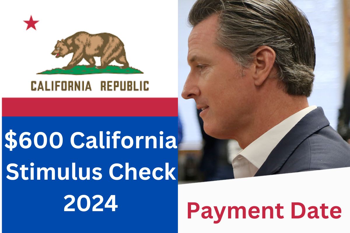 $600 California Stimulus Check 2024: When $600 Stimulus Checks Coming? Know Your Eligibility & Payment Date