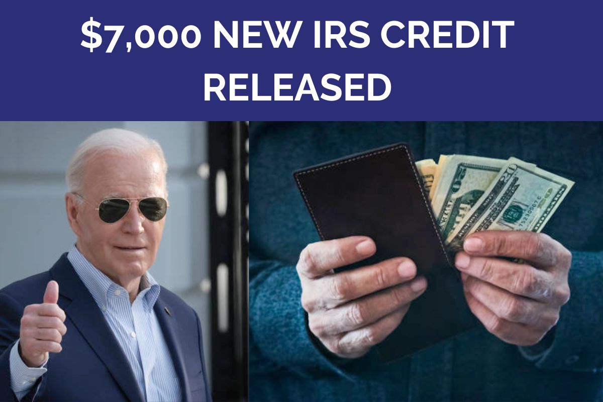 $7,000 New IRS Credit Released to Millions of Americans : Know Refund Date , Eligibility & Payment Status