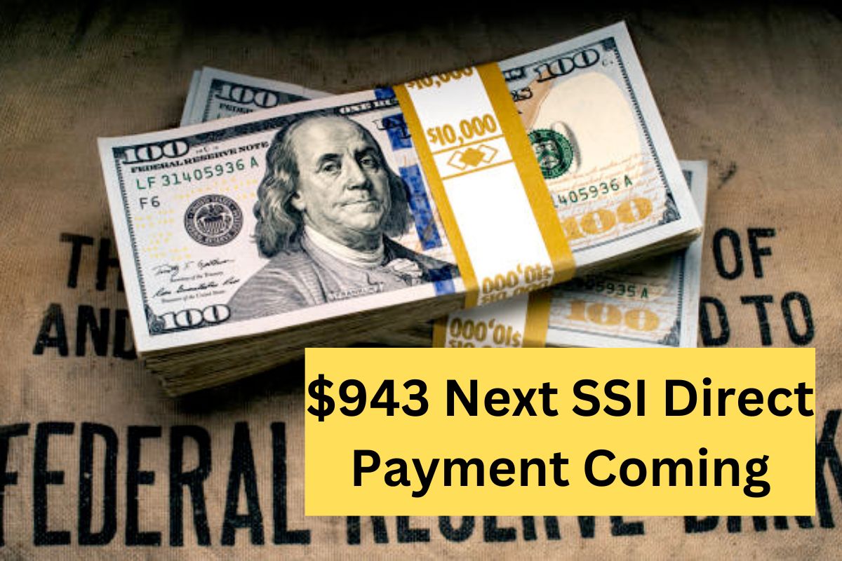 $943 Next SSI Direct Payment Coming : When you Can Collect the $943 ? Know Payment Date 