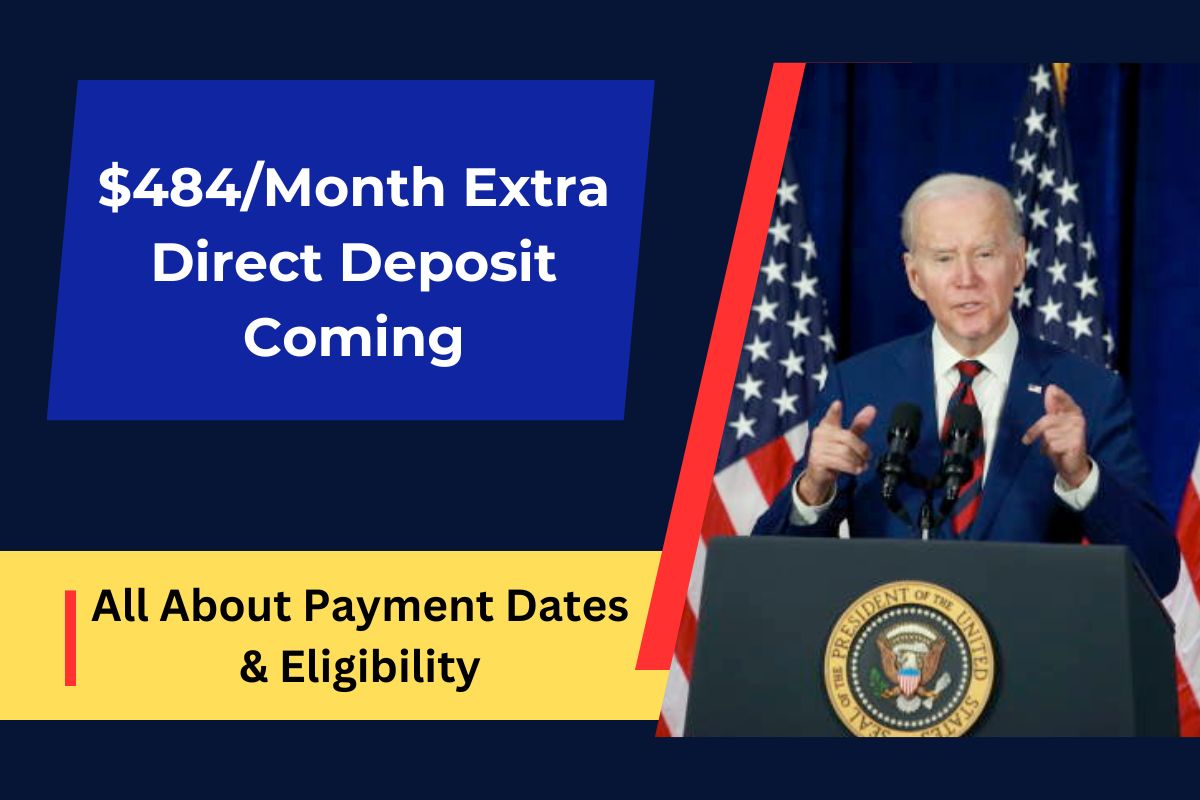 $484/Month Extra Direct Deposit May 2024 Coming- All About Payment Dates & Eligibility