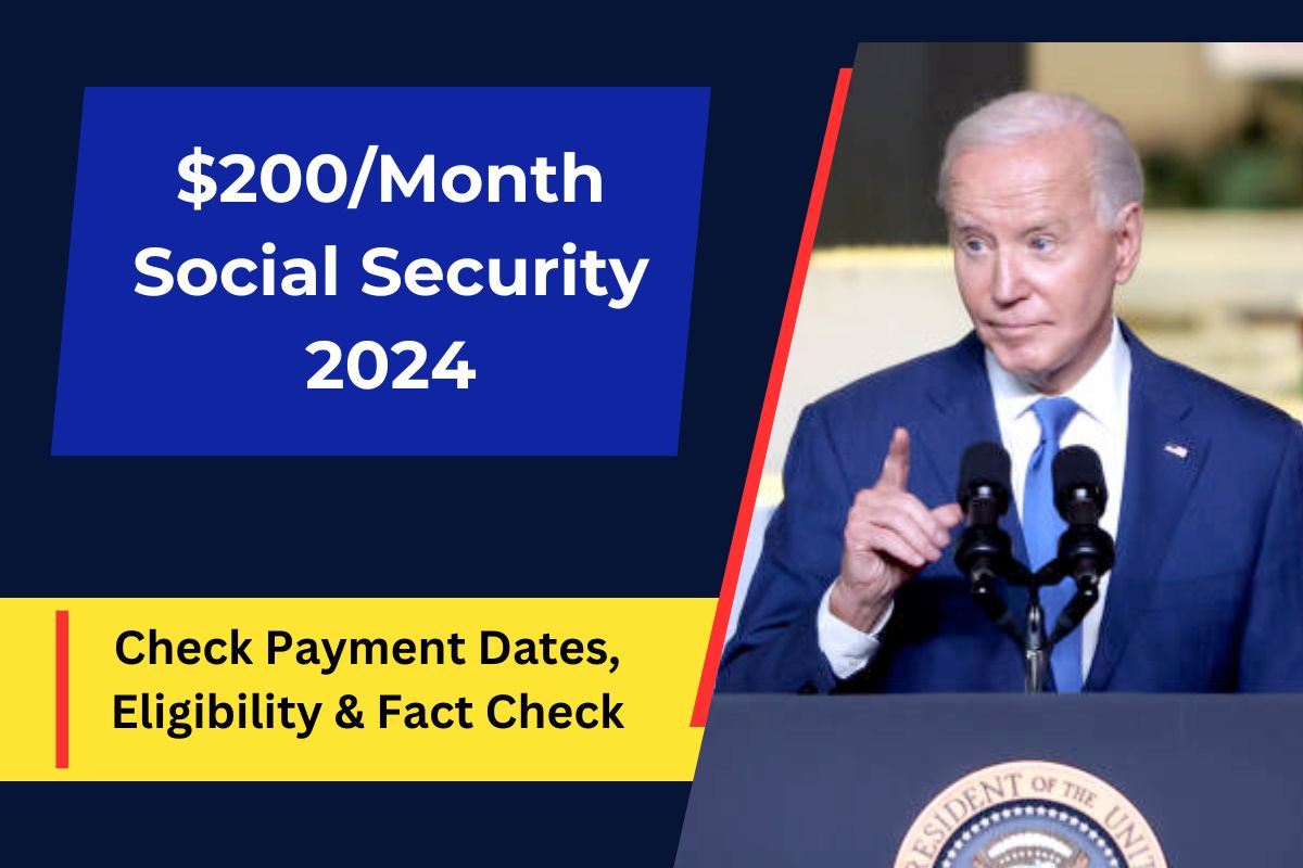 $200/Month Social Security May 2024 Approved- Check Payment Dates, Eligibility & Fact Check