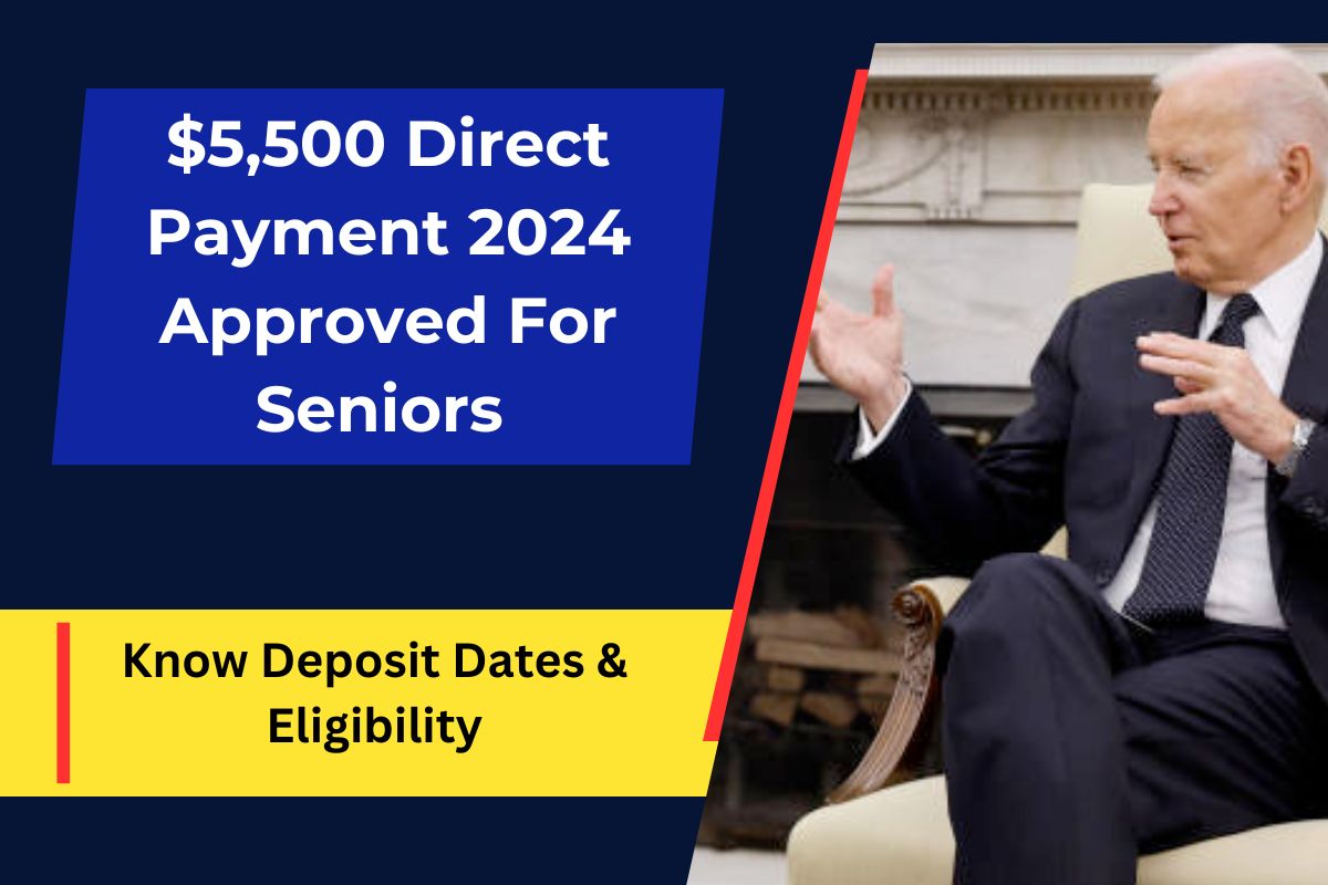 $5,500 Direct Payment May 2024 Approved For Seniors on SSI & SSDI- Know Deposit Dates & Eligibility