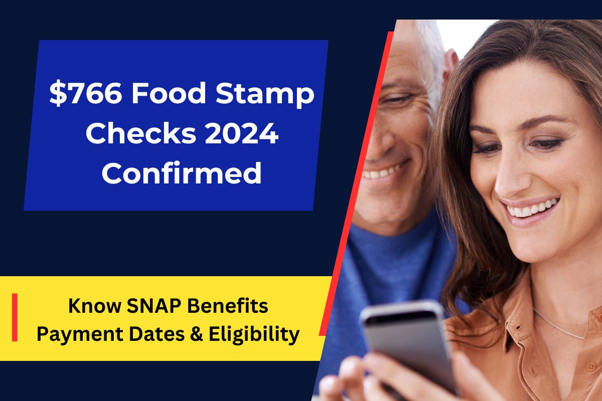 $766 Food Stamp Checks 2024 Confirmed- Know SNAP Benefits Payment Dates & Eligibility